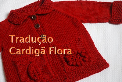 tricô em prosa - Receita traduzida Cardigã Flora